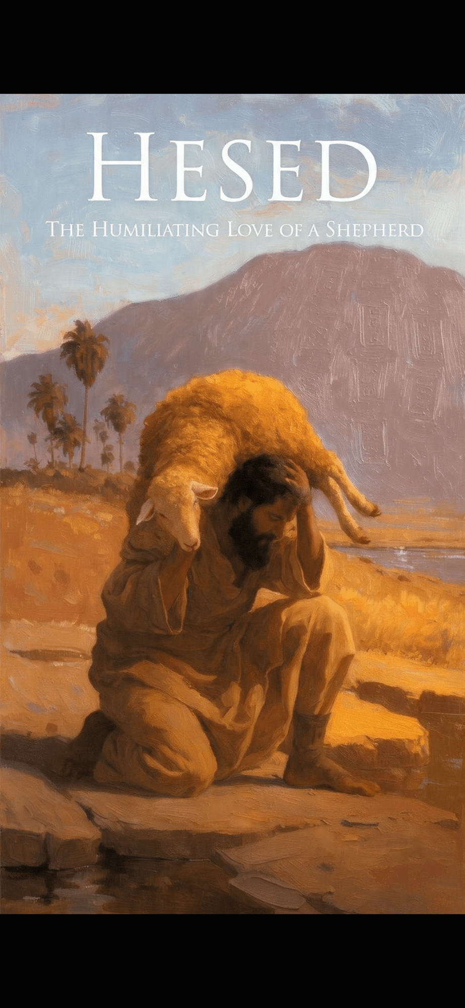 Hesed: The Humiliating Love of a&nbsp;Shepherd
